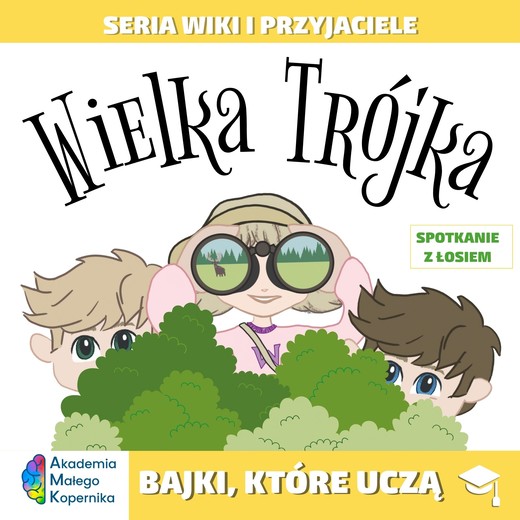 okładka Wiki i przyjaciele. Wielka Trójka. Spotkanie z łosiem książka