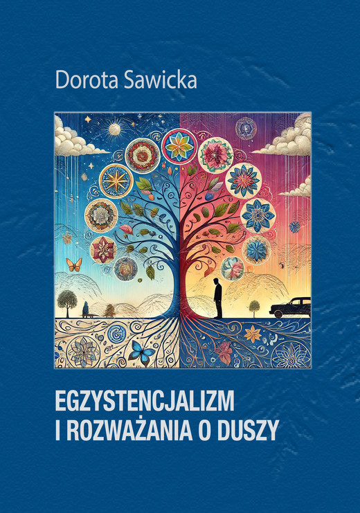 okładka Egzystencjalizm i rozważania o duszy ebook | epub, mobi | Dorota Sawicka