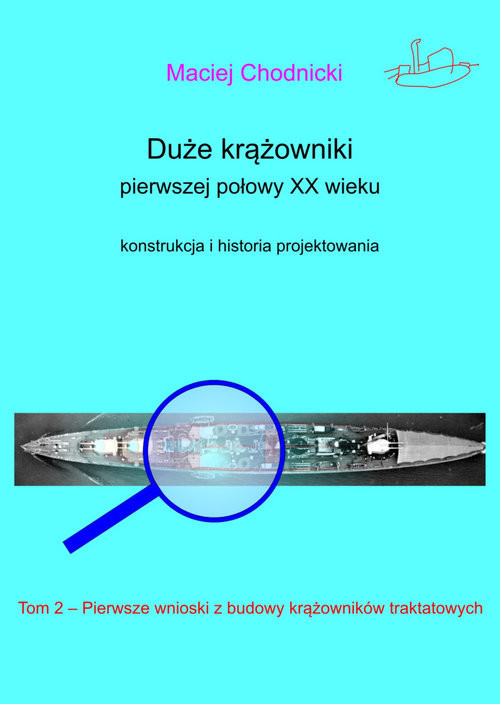 okładka Duże krążowniki pierwszej połowy XX wieku. Konstrukcja i historia projektowania Tom 2 książka