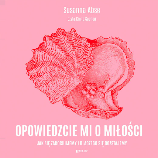 okładka Opowiedzcie mi o miłości. Jak się zakochujemy i dlaczego się rozstajemy audiobook | MP3 | Susanna Abse