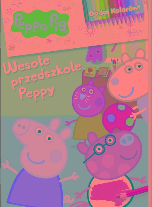 okładka Peppa Pig. Dodaj kolorów 9. Wesołe przedszkole Peppy książka