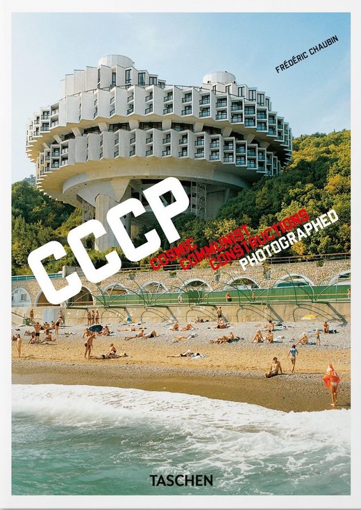 okładka Frédéric Chaubin. CCCP. Cosmic Communist Constructions Photographed. 40th Ed. wer. angielsko-francusko-niemiecka książka
