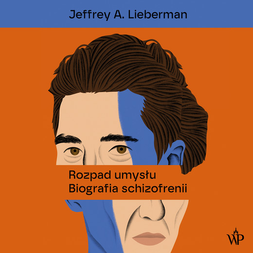 okładka Rozpad umysłu. Biografia schizofrenii audiobook | MP3 | Jeffrey A.