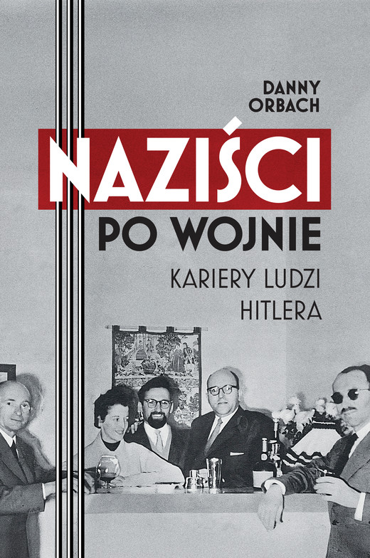 okładka Naziści po wojnie. Kariery ludzi Hitlera ebook | epub, mobi | Danny Orbach