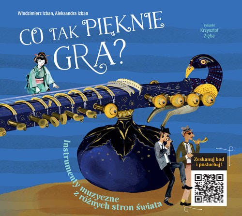 okładka Co tak pięknie gra? Instrumenty z różnych stron świata książka