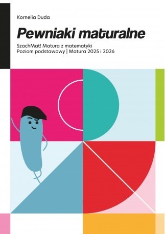 okładka Pewniaki maturalne SzachMat! Matura z matematyki Poziom podstawowy Matura 2025 i 2026 książka