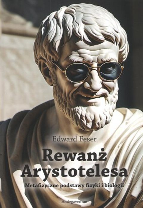 okładka Rewanż Arystotelesa. Metafizyczne podstawy fizyki i biologii książka