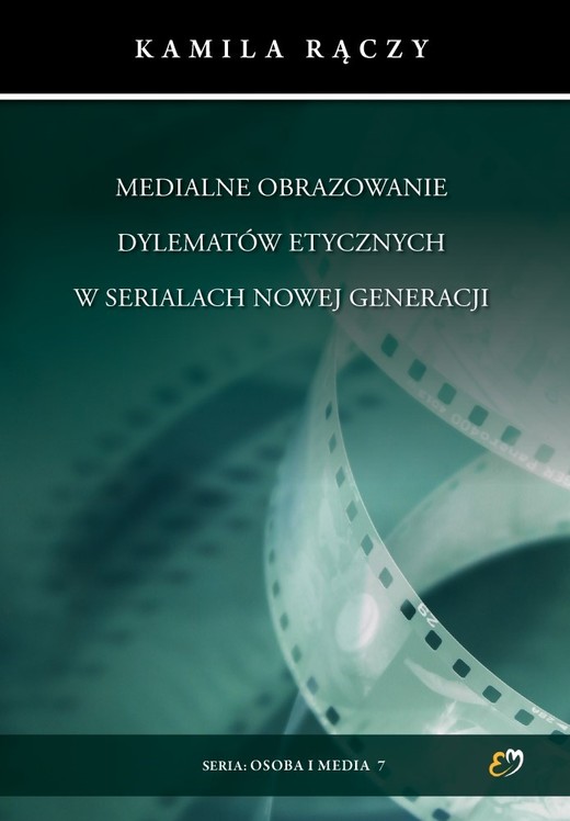 okładka Medialne obrazowanie dylematów etycznych w serialach nowej generacji książka