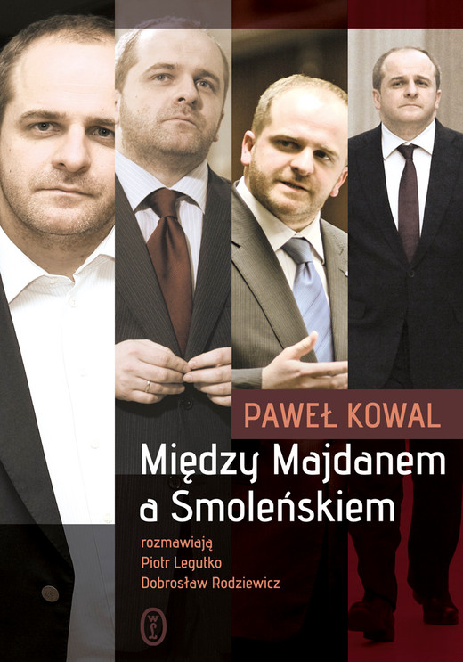 okładka Między Majdanem a Smoleńskiem ebook | epub, mobi | Paweł Kowal