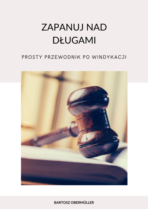 okładka Zapanuj nad długami. Prosty przewodnik po windykacji ebook | pdf | Bartosz Obermüller