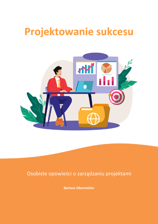 okładka Projektowanie sukcesu. Osobiste opowieści o zarządzaniu projektami ebook | epub, pdf | Bartosz Obermüller
