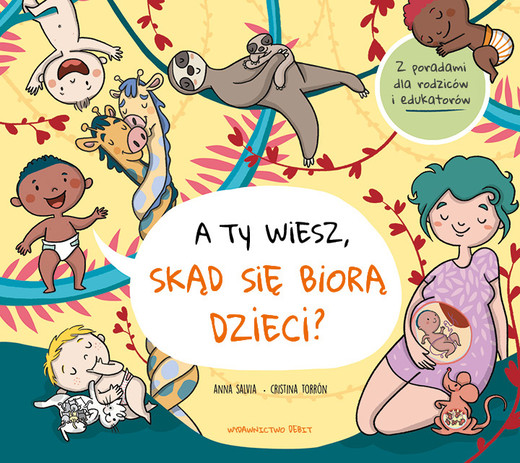 okładka A ty wiesz, skąd się biorą dzieci? książka