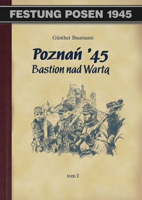okładka Poznań 45 Bastion nad Wartą Tom 1 książka
