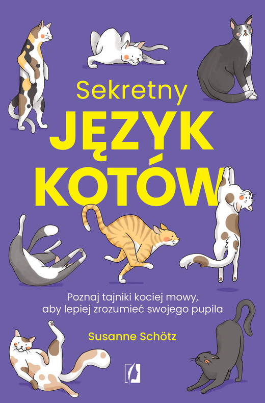 okładka Sekretny język kotów. Poznaj tajniki kociej mowy, aby lepiej zrozumieć swojego pupila ebook | epub, mobi | Susanne Schotz