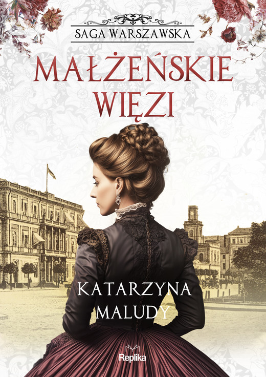 okładka Małżeńskie więzi. Saga warszawska, tom 4 ebook | epub, mobi | Maludy Katarzyna