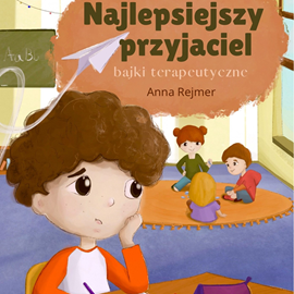 okładka Najlepsiejszy przyjaciel. Bajki terapeutyczne audiobook | MP3 | Anna Rejmer