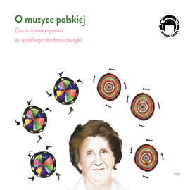 okładka O muzyce polskiej. Ciocia Jadzia zaprasza do wspólnego słuchania muzyki audiobook | MP3 | Mackiewicz Jadwiga