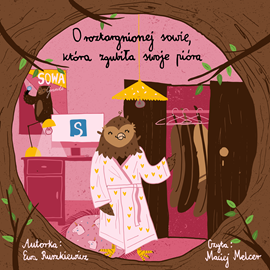 okładka O roztargnionej sowie, która zgubiła swoje pióra audiobook | MP3 | Ewa Ruszkiewicz