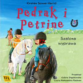 okładka Pędrak i Petrine. Szalona wyprawa audiobook | MP3 | Sonne Harrild Kirsten
