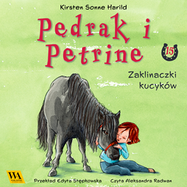 okładka Pędrak i Petrine. Zaklinaczki kucyków audiobook | MP3 | Sonne Harrild Kirsten