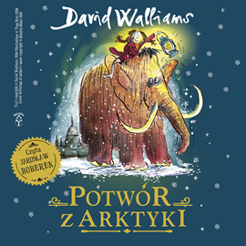 okładka Potwór z Arktyki audiobook | MP3 | David Walliams