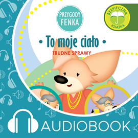 okładka Przygody Fenka. To moje ciało audiobook | MP3 | Gałka Dominika