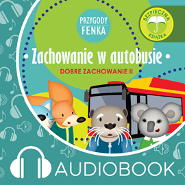 okładka Przygody Fenka. Zachowanie w autobusie audiobook | MP3 | Gałka Dominika