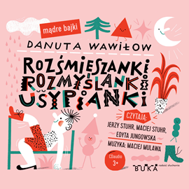 okładka Rozśmieszanki Rozmyślanki Usypianki audiobook | MP3 | Wawiłow Danuta