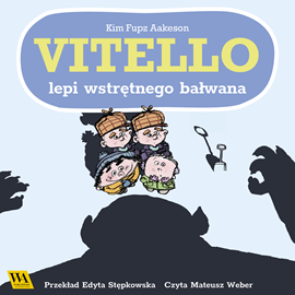 okładka Vitello lepi wstrętnego bałwana audiobook | MP3 | Fupz Aakeson Kim