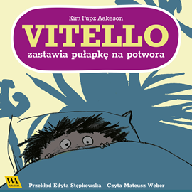 okładka Vitello zastawia pułapkę na potwora audiobook | MP3 | Fupz Aakeson Kim