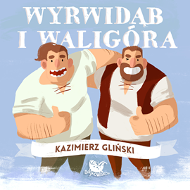 okładka Wyrwidąb i Waligóra audiobook | MP3 | Kazimierz Gliński