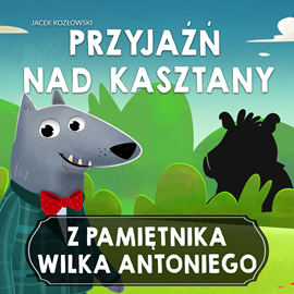 okładka Z pamiętnika wilka Antoniego cz.3 audiobook | MP3 | Kozłowski Jacek