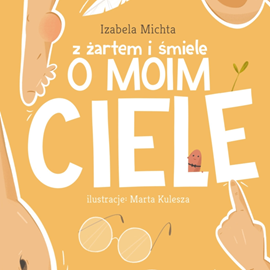 okładka Z żartem i śmiele o moim ciele audiobook | MP3 | Izabela Michta