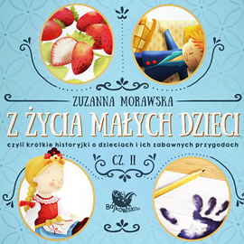 okładka Z życia małych dzieci cz. 2 audiobook | MP3 | Zuzanna Morawska