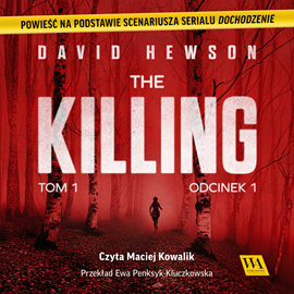 okładka The Killing. Tom 1. Odcinek 1 audiobook | MP3 | Hewson Dawid