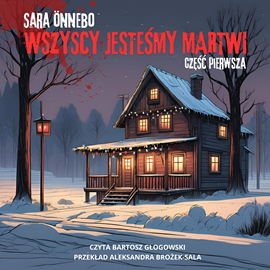 okładka Wszyscy jesteśmy martwi. Część pierwsza audiobook | MP3 | Önnebo Sara
