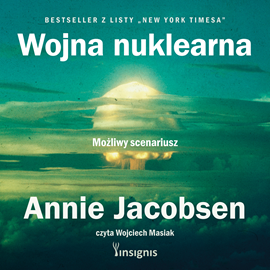 okładka Wojna nuklearna. Możliwy scenariusz audiobook | MP3 | Annie Jacobsen