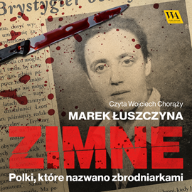 okładka Zimne. Polki, które nazwano zbrodniarkami audiobook | MP3 | Marek Łuszczyna