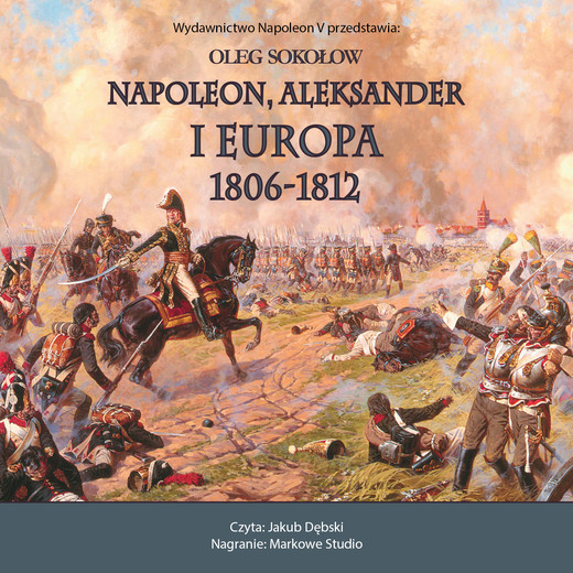 okładka Napoleon, aleksander i europa 1806-1812 audiobook | MP3 | Oleg Sokołow