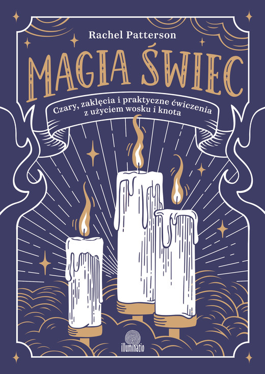 okładka Magia świec. Czary, zaklęcia i praktyczne ćwiczenia z użyciem wosku i knota ebook | epub, mobi | Rachel Patterson