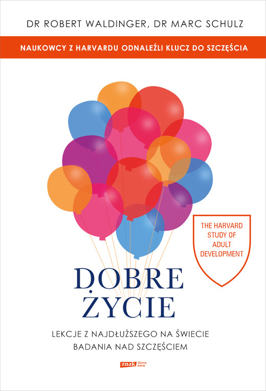 okładka Dobre życie. Lekcje z najdłuższego na świecie badania nad szczęściem ebook | epub, mobi | Robert Waldinger, Marc Schulz