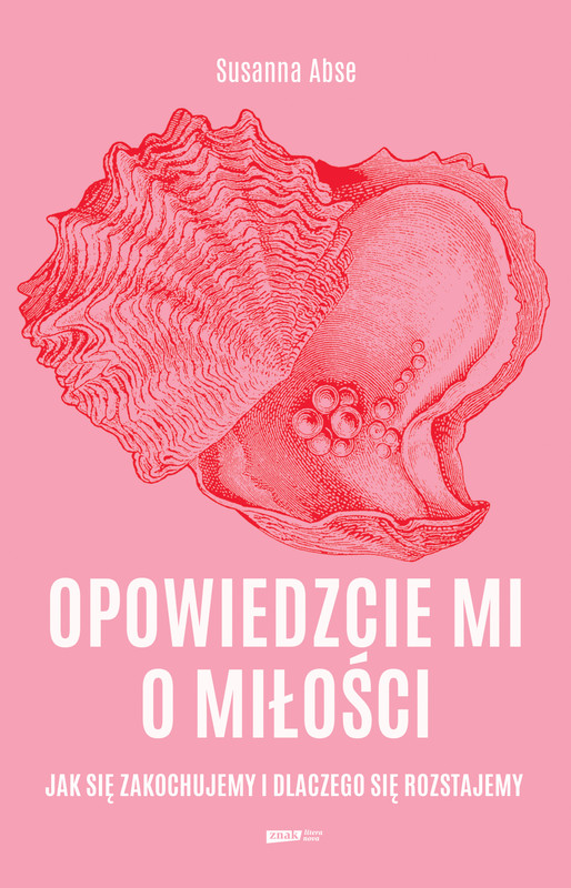 okładka Opowiedzcie mi o miłości. Jak się zakochujemy i dlaczego się rozstajemy ebook | epub, mobi | Susanna Abse