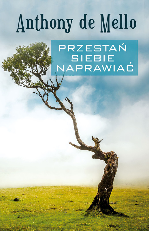 okładka Przestań siebie naprawiać ebook | epub, mobi | Anthony de Mello