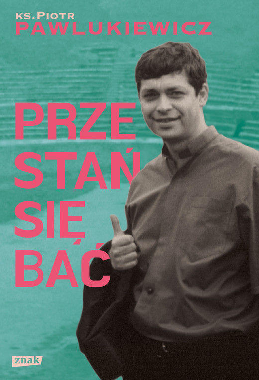 okładka Przestań się bać ebook | epub, mobi | ks. Piotr Pawlukiewicz