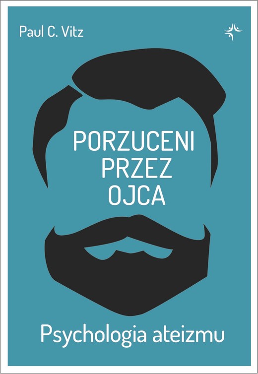 okładka Porzuceni przez ojca. Psychologia ateizmu ebook | epub, mobi, pdf | Paul C.Vitz