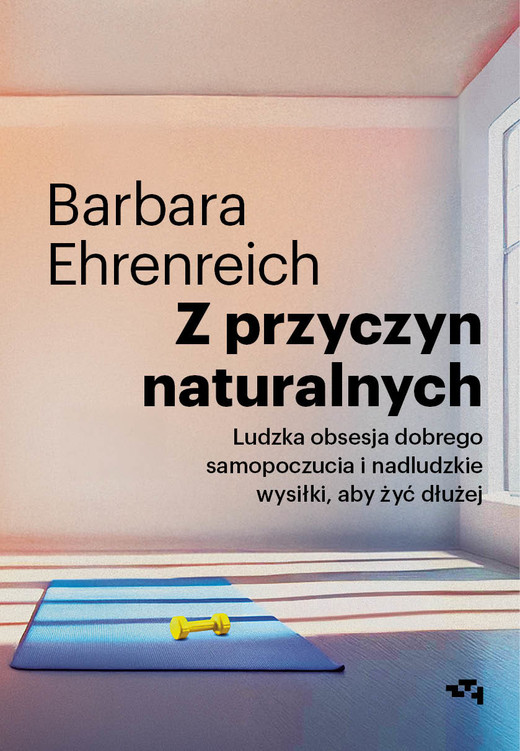 okładka Z przyczyn naturalnych. Ludzka obsesja dobrego samopoczucia i nadludzkie wysiłki, aby żyć dłużej książka