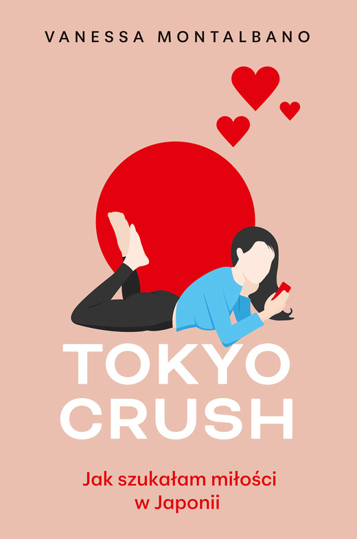 okładka Tokyo Crush. Jak szukałam miłości w Japonii ebook | epub, mobi | Vanessa Montalbano