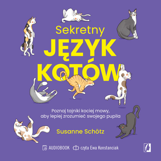 okładka Sekretny język kotów. Poznaj tajniki kociej mowy, aby lepiej zrozumieć swojego pupila audiobook | MP3 | Susanne Schotz