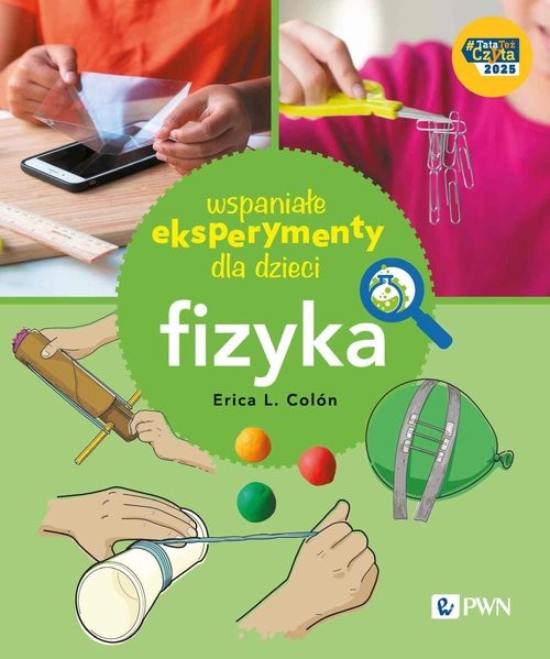 okładka Wspaniałe eksperymenty dla dzieci. Fizyka książka