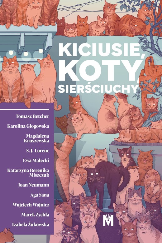 okładka Kiciusie, koty, sierściuchy ebook | epub, mobi | Katarzyna Berenika Miszczuk, Izabela Żukowska, Marek Zychla, Karolina Głogowska, Tomasz Betcher, Ewa Małecki, Magdalena Kruszewska, S.J. Lorenc, Joan Neumann, Aga Sana, Wojciech Wojnicz